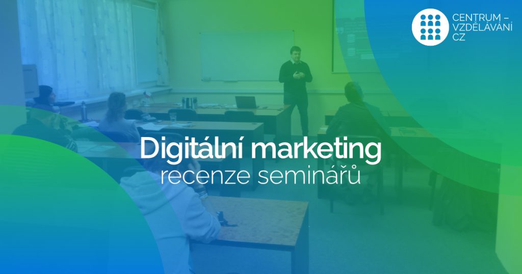 Recenze na semináře digitálního marketingu