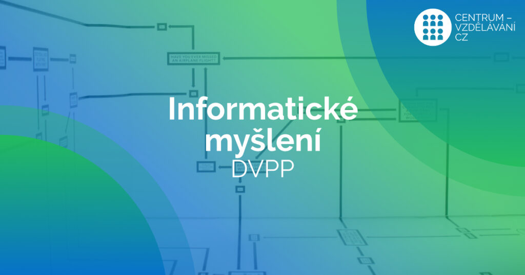 DVPP - základy informatického myšlení a programování