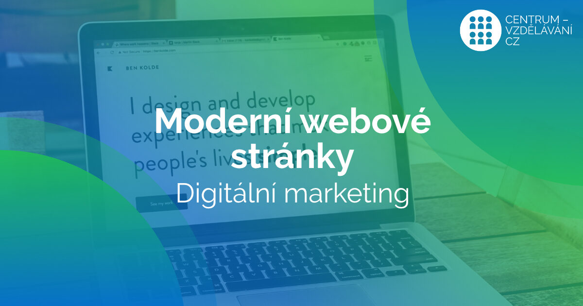 Digitální marketing - moderní webové stránky - školení - seminář