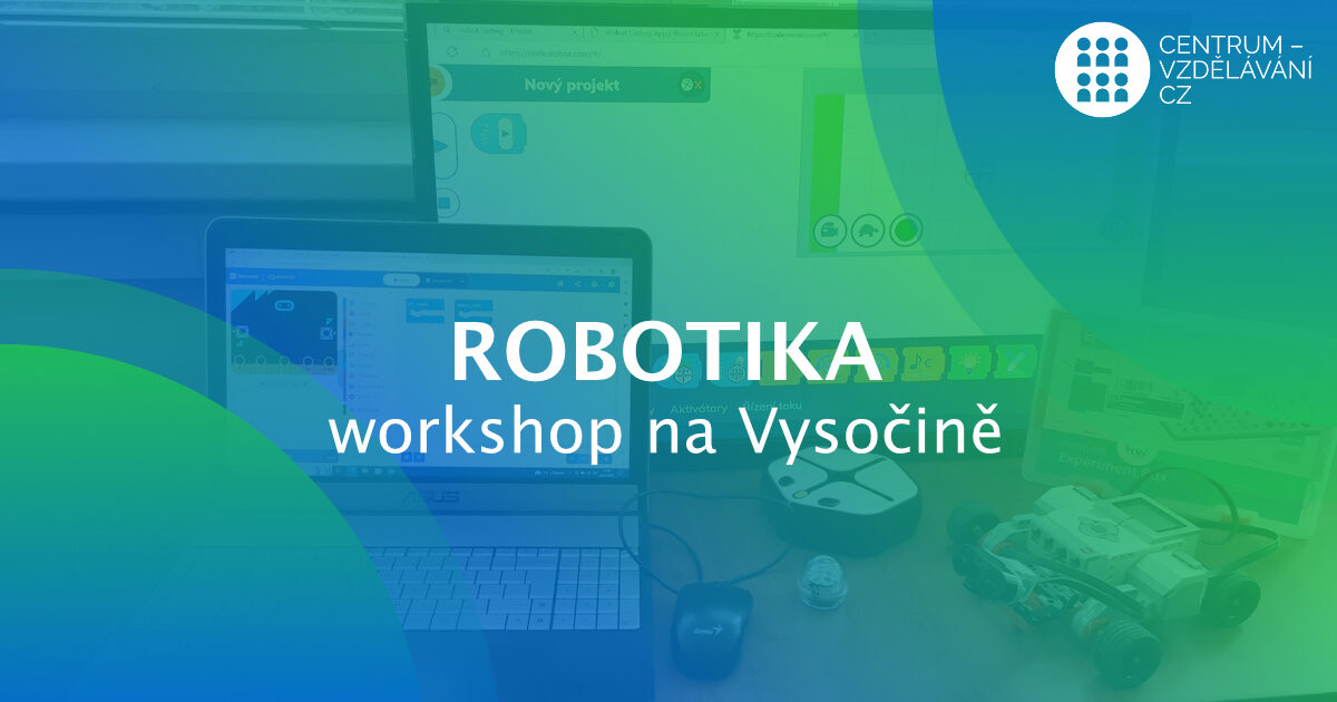 Roboti - Robotika - Workshop na Vysočině - Digitální vzdělávání