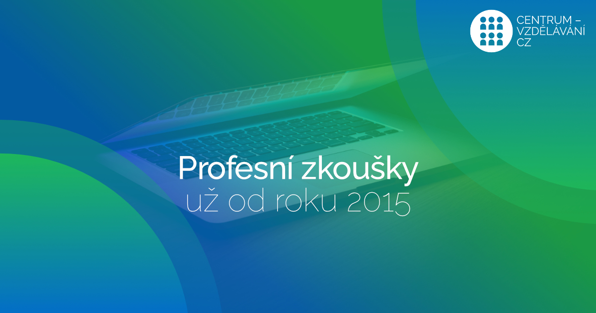 Profesní zkoušky s námi: už od roku 2015